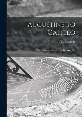 [预订]Augustine to Galileo: the History of Science, A. D. 400-1650 9781015226548