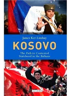 预订 Kosovo: The Path to Contested Statehood in the Balkans 科索沃：巴尔干地区有争议的建国之路: 9781848859623