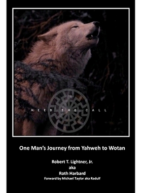 预订 Heed the Call: One Man’s Journey from Yahweh to Wotan: 9781445232881