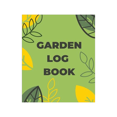 [预订]Garden Log Book: Gardening Planner, Planting Notebook, Plant Log Organizer, Gardener Handbook, Garde 9781953557254