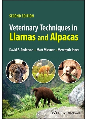 预订 Veterinary Techniques in Llamas and Alpacas 2nd Edition 大羊驼与羊驼兽医技术 第2版: 9781119860617