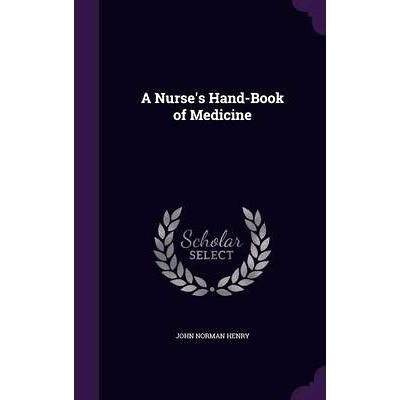预订 A Nurse’s Hand-Book of Medicine: 9781340963941