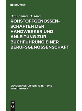 预订 Rohstoffgenossenschaften der Handwerker und Anleitung zur Buchführung einer Berufsgenossenschaft: 9783112467879