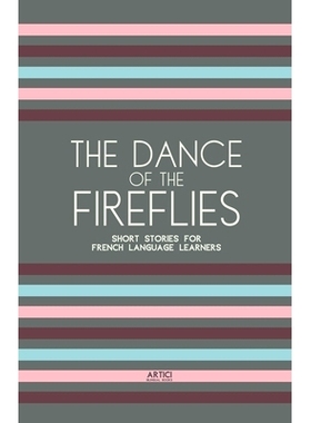 预订 The Dance of the Fireflies: Short Stories for French Language Learners: 9798224091300