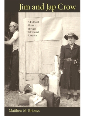预订 Jim and Jap Crow: A Cultural History of 1940s Interracial America 吉姆与克劳：1940年代种族间美国文化史: 97806911619