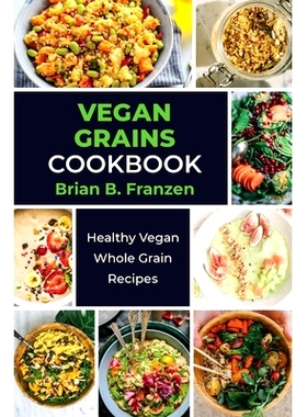 预订 Vеgаn Grаіnѕ сооkВооk: Неаlth&#