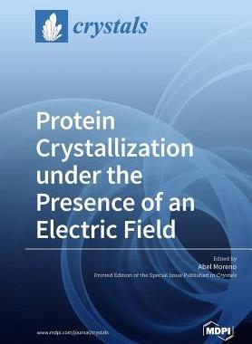 [预订]Protein Crystallization under the Presence of an Electric Field 9783038975199