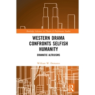 预订 Western Drama Confronts Selfish Humanity: Dramatic Altruisms 西方戏剧直面自私人性：戏剧利他主义表达: 9781041071969