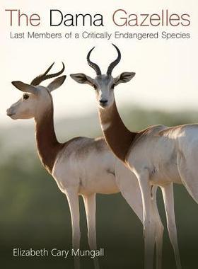 [预订]The Dama Gazelles: Last Members of a Critically Endangered Species 9781623496111
