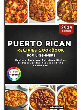 预订 Puerto Rican Recipes Cookbook for Beginners: Explore Easy and Delicious Dishes to Discover the Flavors of the Carib
