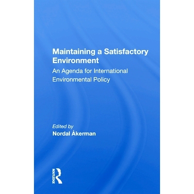 预订 Maintaining A Satisfactory Environment: An Agenda For International Environmental Policy 维持令人满意的环境：国际环