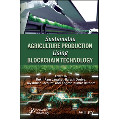 现货 Sustainable Agriculture Production Using Blockchain Technology 使用区块链技术实现可持续农业生产 9781394248674