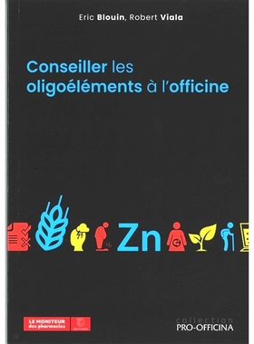 预订 Conseiller les oligoéléments à l’officine 建议在药房购买微量元素: 9782375190722
