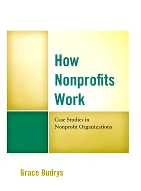 预订 How Nonprofits Work: Case Studies in Nonprofit Organizations 非营利组织是如何运作的：非营利组织案例研究: 9781538101