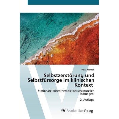 预订 Selbstzerstörung und Selbstfürsorge im klinischen Kontext: 9786136358284