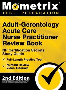 [预订]Adult-Gerontology Acute Care Nurse Practitioner Review Book - NP Certification Secrets Study Guide,  9781516718801