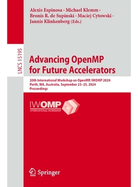 预订 Advancing OpenMP for Future Accelerators: 20th International Workshop on OpenMP, IWOMP 2024, Perth, WA, Australia,