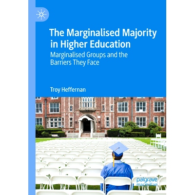 预订 The Marginalised Majority in Higher Education: Marginalised Groups and the Barriers They Face 高等教育被边缘化的大