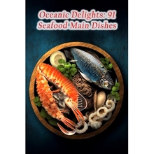 预订 Oceanic Delights: 91 Seafood Main Dishes: 9798857456453