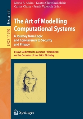 【预订】The Art of Modelling Computational Systems: A Journey from Logic and Concurrency to Security and Privacy:E...