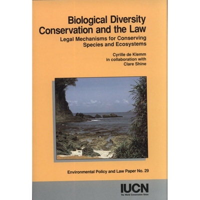 预订 Biological Diversity Conservation and the Law: Legal Mechanisms For Conserving Species And Ecosystems: 978283170192