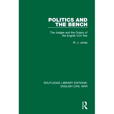 预订 Politics and the Bench: The Judges and the Origins of the English Civil War 政治与法官席：英国内战的法官与起源（重