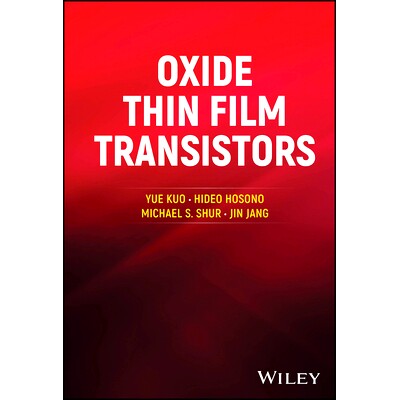 现货 Oxide Thin Film Transistors 氧化物薄膜晶体管: 9781394200146