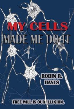 [预订]My Cells Made Me Do It: The Story of Cellular Determinism 9781937327804