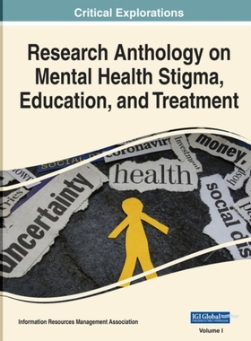 【预订】Research Anthology on Mental Health Stigma, Education, and Treatment 9781799885443
