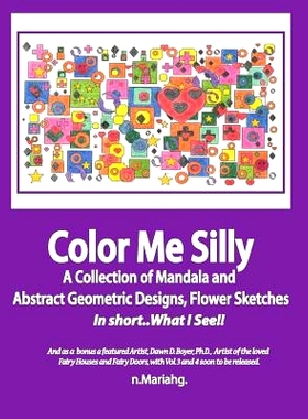 预订 Color Me Silly: Grayscale, Geometris, Mandala’s, drawings, Skethces: 9781539122814