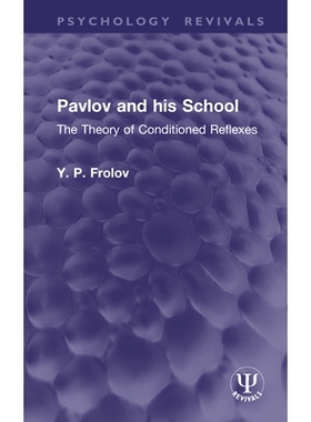 预订 Pavlov and his School: The Theory of Conditioned Reflexes 巴甫洛夫及其学派：条件反射理论: 9781041026679