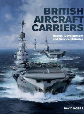 【预订】British Aircraft Carriers : Design, Development and Service Histories