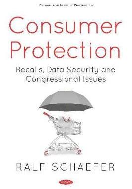 [预订]Consumer Protection: Recalls, Data Security and Congressional Issues 9781536158762