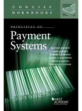 预订 Principles of Payment Systems 怀特，夏默思，巴恩哲，巴恩斯和斯奈德的支付系统原理，2d（简明的入门书系列）: 978168328