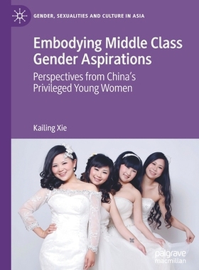 【预订】Embodying Middle Class Gender Aspirations 9789811611414