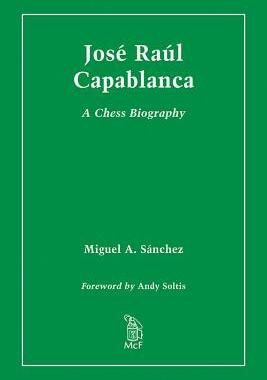 【预售】Jose Raul Capablanca: A Chess Biography