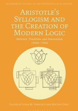 [预订]Aristotle’s Syllogism and the Creation of Modern Logic: Between Tradition and Innovation, 1820s-19 9781350228849