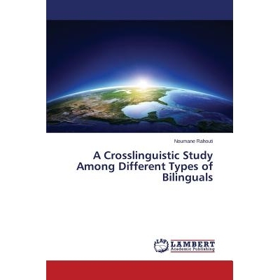 预订 A Crosslinguistic Study Among Different Types of Bilinguals 一个Crosslinguistic研究在双语的不同类型: 9783659718519