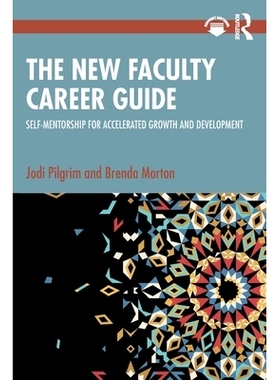 预订 The New Faculty Career Guide: Self-Mentorship for Accelerated Growth and Development: 9781032772561