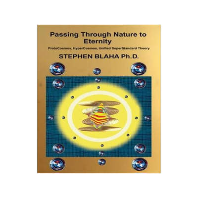 [预订]Passing Through Nature to Eternity: ProtoCosmos, HyperCosmos, Unified SuperStandard Theory 9781737264057