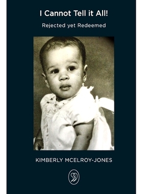 预订 I Cannot Tell It All!: Rejected But Redeemed: 9798420412596