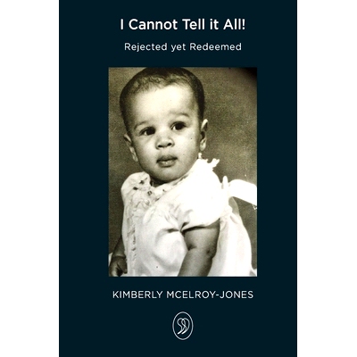 预订 I Cannot Tell It All!: Rejected But Redeemed: 9798420412596