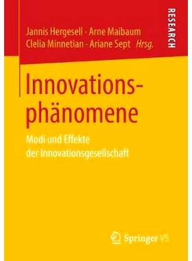 预订 Innovationsphänomene: Modi und Effekte der Innovationsgesellschaft: 9783658227333