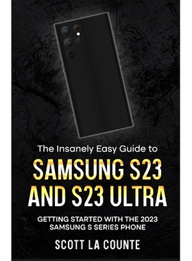 预订 The Insanely Easy Guide to Samsung S23 and S23 Ultra: Getting Started With the 2023 Samsung S Series Phone: 9781629