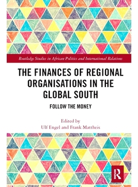 预订 The Finances of Regional Organisations in the Global South: Follow the Money 全球南方区域组织的财务状况：跟着钱走: