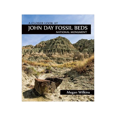 [预订]A Closer Look at John Day Fossil Beds National Monument 9780914019787
