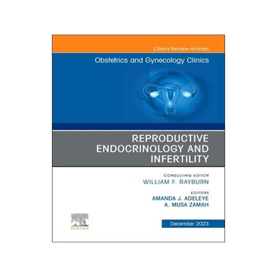 [预订]Reproductive Endocrinology and Infertility, an Issue of Obstetrics and Gynecology Clinics 9780443182969