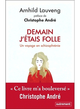 预订 Demain j’étais folle : un voyage en schizophrénie 明天我疯了：一场精神分裂之旅: 9782746752566