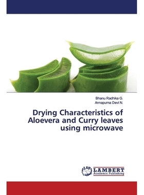 预订 Drying Characteristics of Aloevera and Curry leaves using microwave 芦荟和咖喱叶的微波干燥特性: 9783330045880