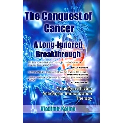 预订 The Conquest of Cancer-A Long-Ignored Breakthrough: Autologous Tissue Anticancer Immunization Therapy: 978152467919